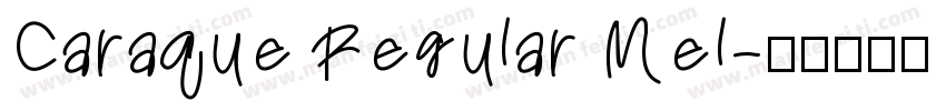Caraque Regular Mel字体转换